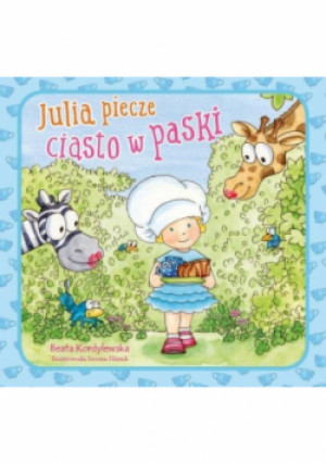 Julia piecze ciasto w paski - Beata Kordylewska - książka  wyd. 2018