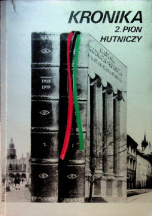 Kronika 2. Pion Hutniczy - Andrzej Gołdasz - książka historyczna wyd. 2004