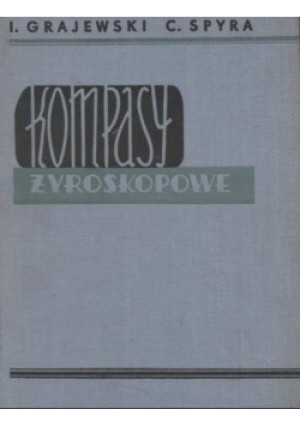 Kompasy żyroskopowe - Ireneusz Grajewski - książka  wyd. 1960