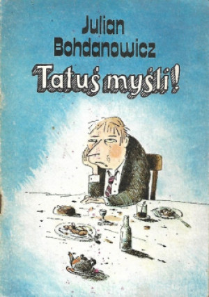 Tatuś myśli - Julian Bohdanowicz - książka  wyd. 1985