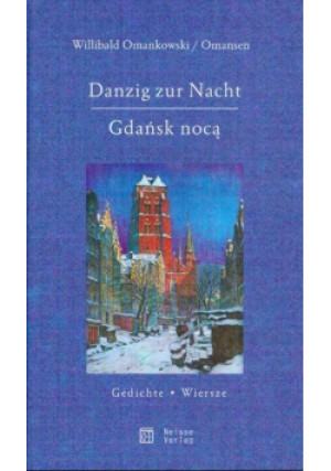 Gdańsk nocą Wiersze - Willibald Omankowski - książka  wyd. 2007