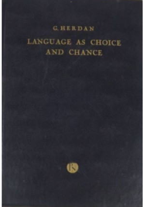Language as Choice and Chance - G. Herdan - książka  wyd. 1956