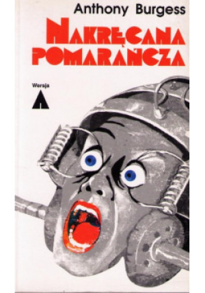 Nakręcana pomarańcza - Anthony Burgess - książka  wyd. 1999