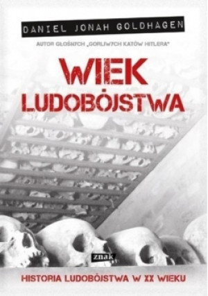 Wiek ludobójstwa - Daniel Jonah Goldhagen - książka historyczna wyd. 2012