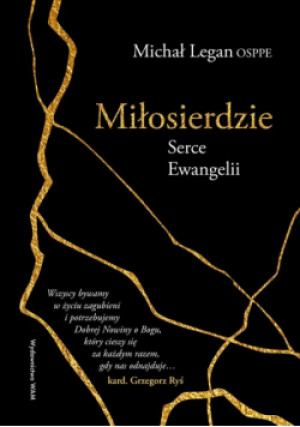 Miłosierdzie Serce Ewangelii - Michał Legan - książka  wyd. 2025