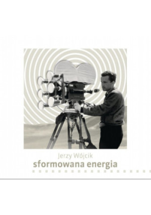 Sformowana energia - Jerzy Wójcik - książka  wyd. 2014