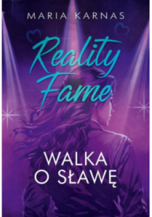 Reality Fame. Walka o sławę - Maria Karnas - książka  wyd. 2024