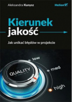Kierunek jakość - Aleksandra Kunysz - książka  wyd. 2021