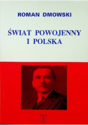 Świat powojenny i Polska - Roman Dmowski - książka historyczna wyd. 1999