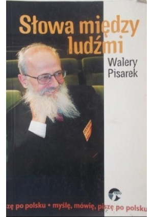 Słowa między ludźmi - Walery Pisarek - książka  wyd. 2004