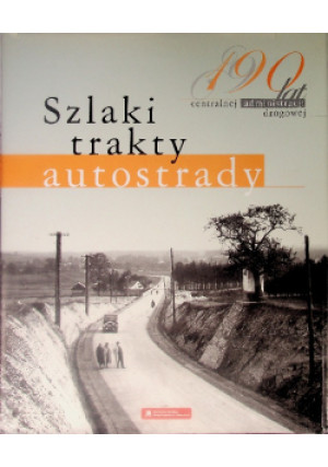 Szlaki, trakty, autostrady - G. Pawlak - książka  wyd. 2009