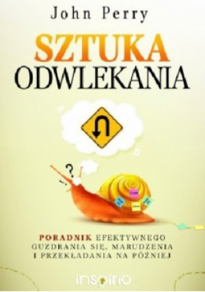 Sztuka odwlekania - John Perry - książka  wyd. 2015