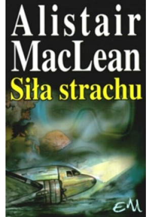 Siła strachu - A.MacLean - książka  wyd. 2003
