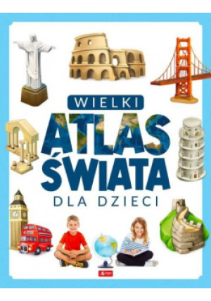 Wielki Atlas świata dla dzieci - książka  wyd. 2021