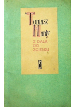 Z dala od zgiełku - Tomasz Hardy - książka  wyd. 1957