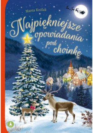 Najpiękniejsze opowiadania pod choinkę - Marta Koźlak - książka  wyd. 2024
