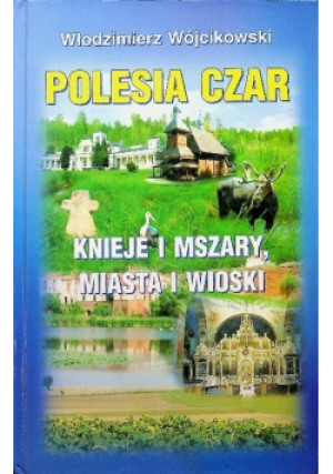 Polesia czar - Włodzimierz Wójcikowski - książka wyd. 2005