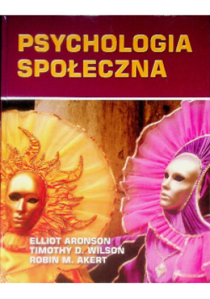 Psychologia społeczna - Elliot Aronson, Robin M. Akert, Timothy D. Wilson - książka  wyd. 2006