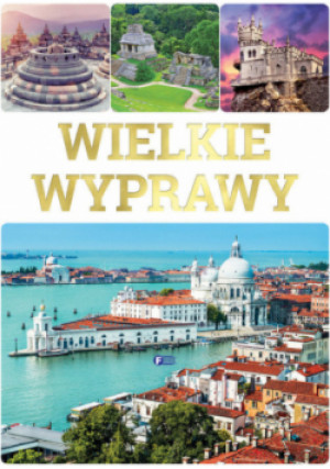 Wielkie wyprawy - książka  wyd. 2019