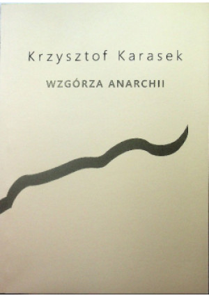 Wzgórza anarchii - Krzysztof Karasek - książka  wyd. 2020