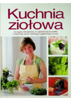 Kuchnia ziołowa - Aleksandra Dobrzańska - książka  wyd. 2010