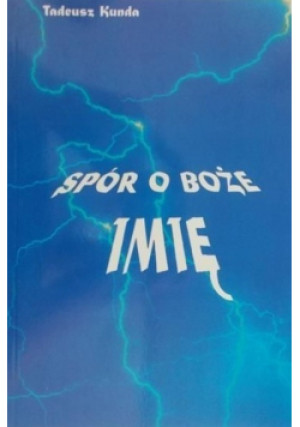 Spór o Boże imię - Tadeusz Kunda - książka  wyd. 1996