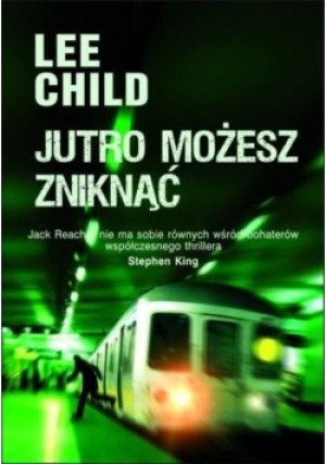 Jutro możesz zniknąć - Lee Child - książka  wyd. 2011