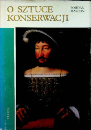 O sztuce konserwacji - Bohdan Marconi - książka  wyd. 1982