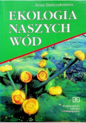 Ekologia naszych wód - Anna Stańczykowska - książka  wyd. 1997