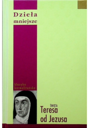 Dzieła mniejsze - Teresa od Jezusa - książka  wyd. 2009