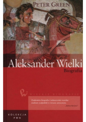 Aleksander Wielki - Peter Green - książka historyczna wyd. 2004