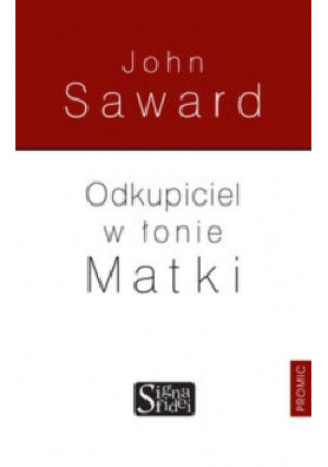 Odkupiciel w łonie Matki - John Saward - książka  wyd. 2011