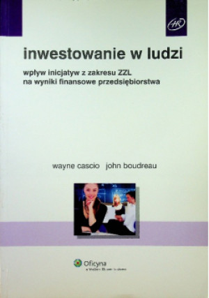 Inwestowanie w ludzi - John Boudreau, Wayne Cascio - książka  wyd. 2011