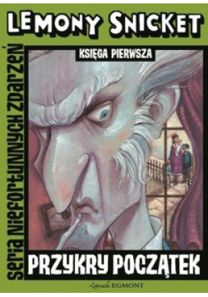 Przykry początek - Lemony Snicket - książka  wyd. 2013