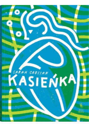 Kasieńka - Sarah Crossan - książka  wyd. 2022