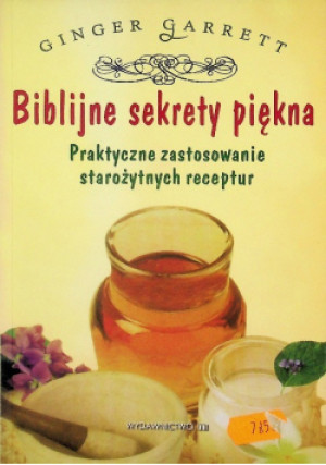 Biblijne sekrety piękna - Ginger Garrett - książka  wyd. 2008