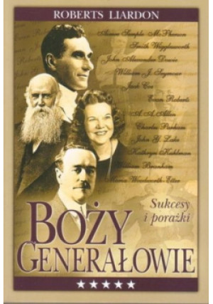 Boży generałowie - Roberts Liardon - książka historyczna wyd. 2005