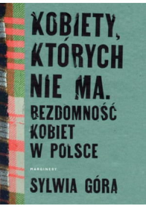 Kobiety których nie ma - Sylwia Góra - książka reportaż wyd. 2022