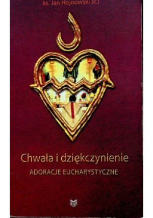 Chwała i dziękczynienie - Jan Hojnowski - książka  wyd. 2004