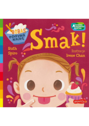 Akademia mądrego dziecka. Smak! - Ruth Spiro - książka  wyd. 2021