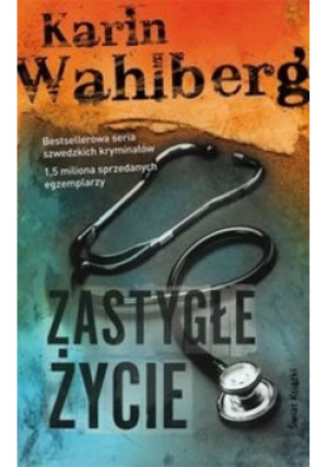 Zastygłe życie - Karin Wahlberg - książka  wyd. 2011
