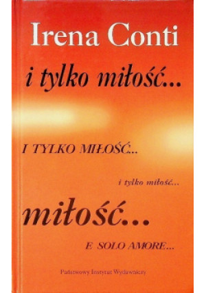 I tylko miłość - Irena Conti - książka historyczna wyd. 2002