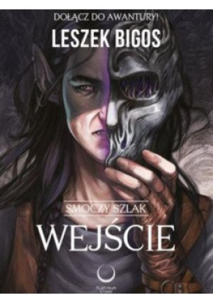 Smoczy szlak Wejście - Leszek Bigos - książka fantasy wyd. 2021