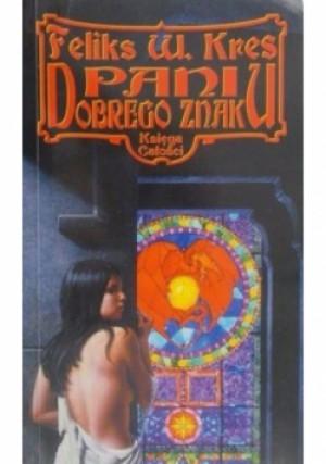 Pani dobrego znaku - Feliks W. Kres - książka fantasy wyd. 2003