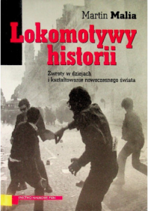 Lokomotywy historii - Martin Malia - książka historyczna wyd. 2008
