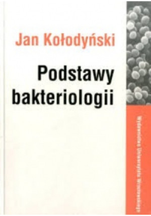 Podstawy bakteriologii - Jan Kołodyński - książka  wyd. 1998