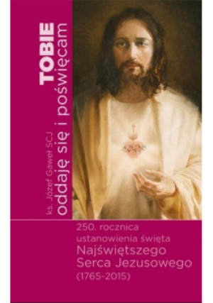Tobie oddaję się i poświęcam - Józef Gaweł - książka  wyd. 2014