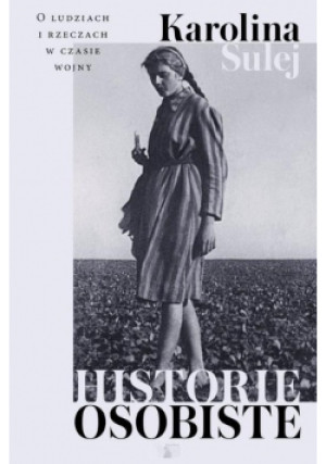 Historie osobiste - Karolina Sulej - książka historyczna wyd. 2021