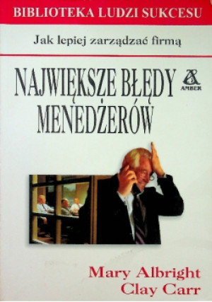 Największe błędy menedżerów - Mary Albright - książka  wyd. 1997