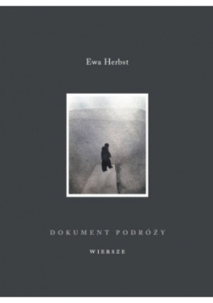 Dokument podróży Wiersze - Ewa Herbst - książka  wyd. 2017